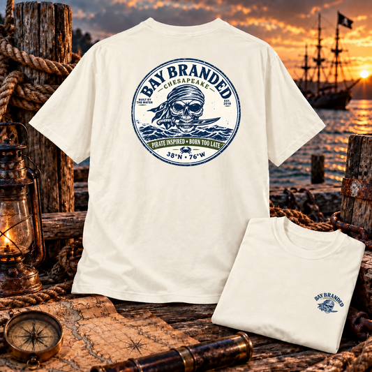 Pirate Inspired Born Too Late T-Shirt