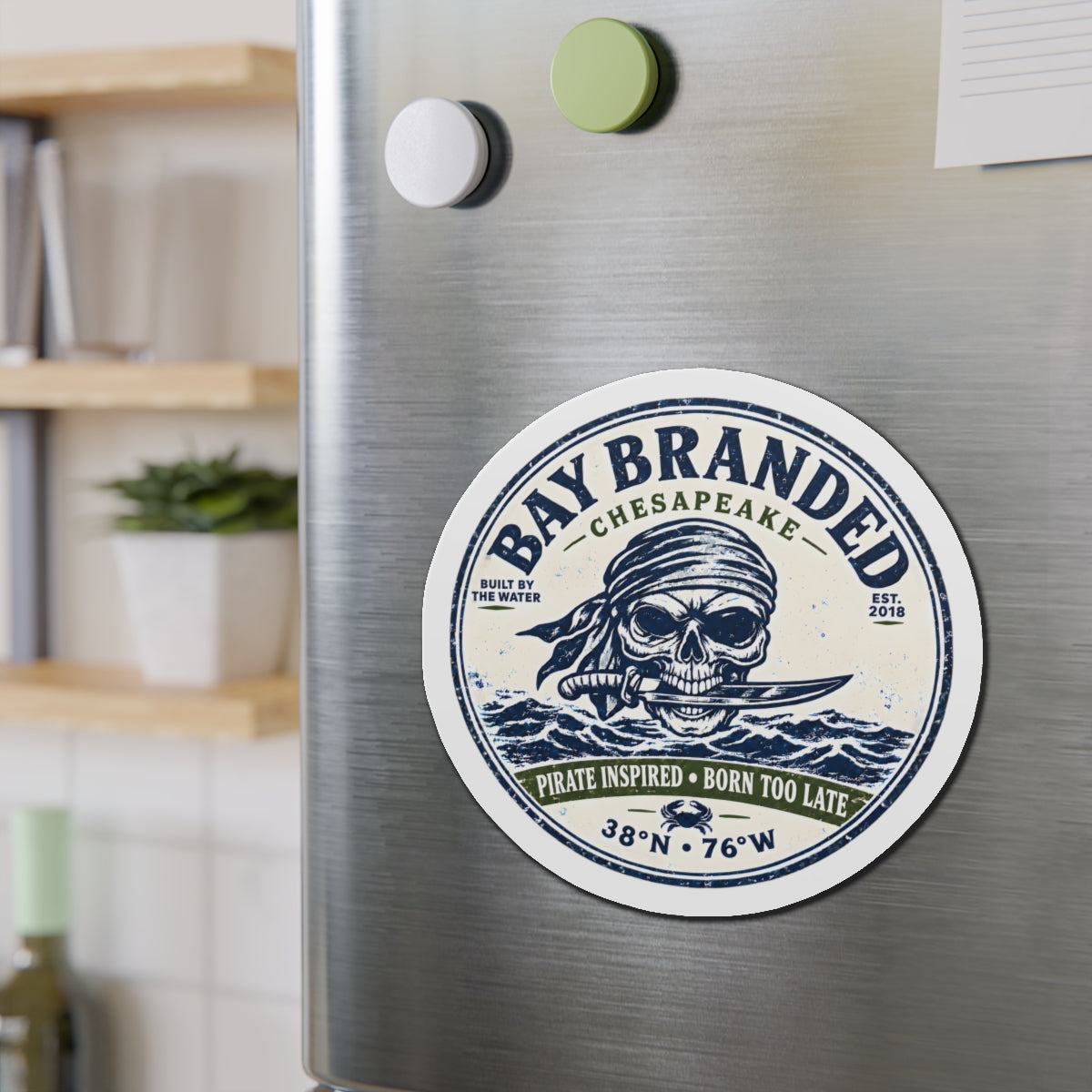 Pirate Inspired Born Too Late Magnet