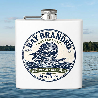 Pirate Inspired Born Too Late Flask - 6oz Stainless Steel Hip Flask