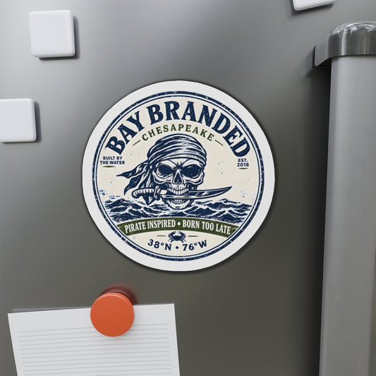 Pirate Inspired Born Too Late Magnet