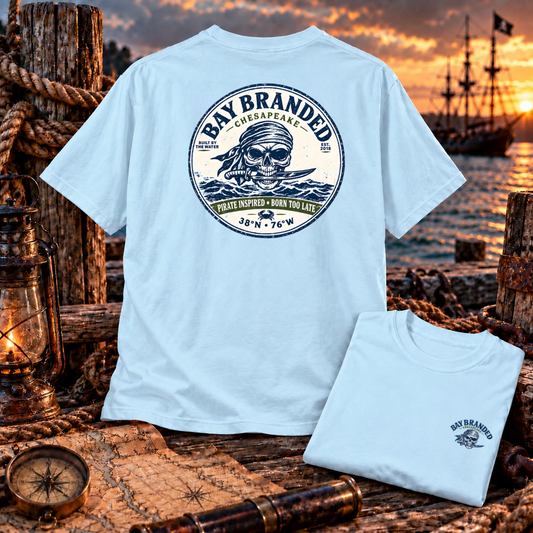 Pirate Inspired Born Too Late T-Shirt