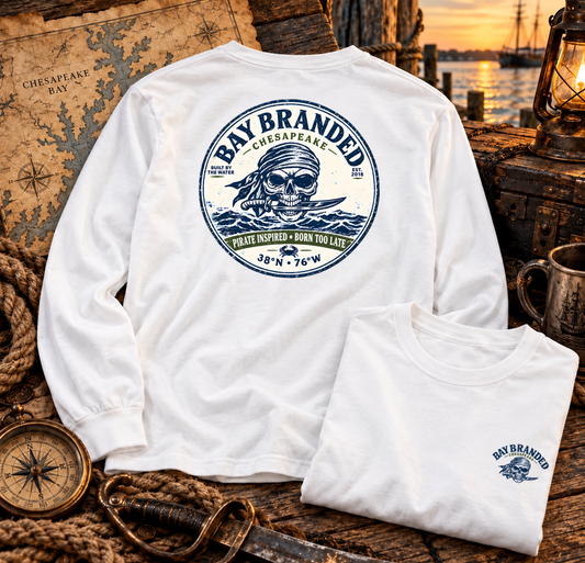 Pirate Inspired Born Too Late Long Shirt